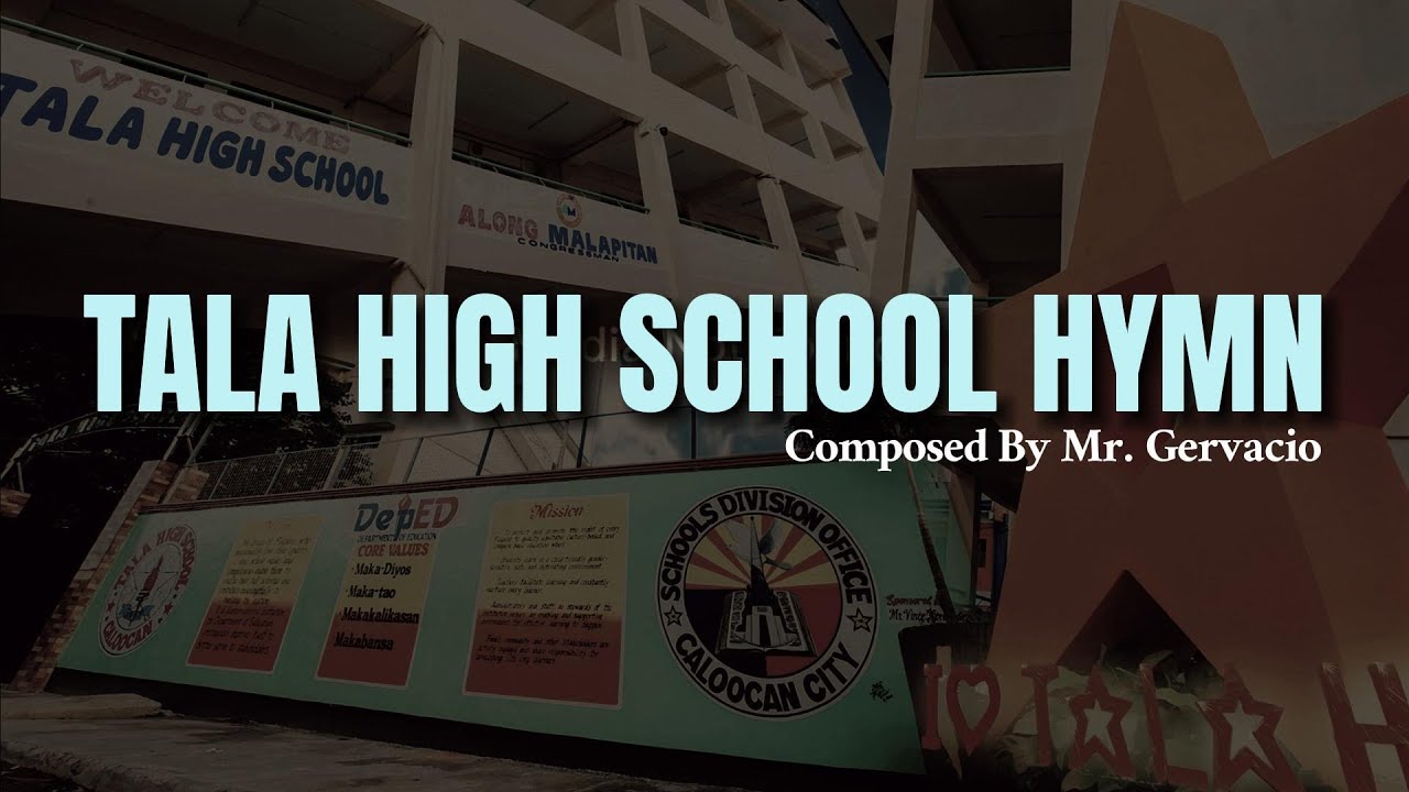 TALA HIGH SCHOOL HYMN (Composed by Mr. Gervacio)