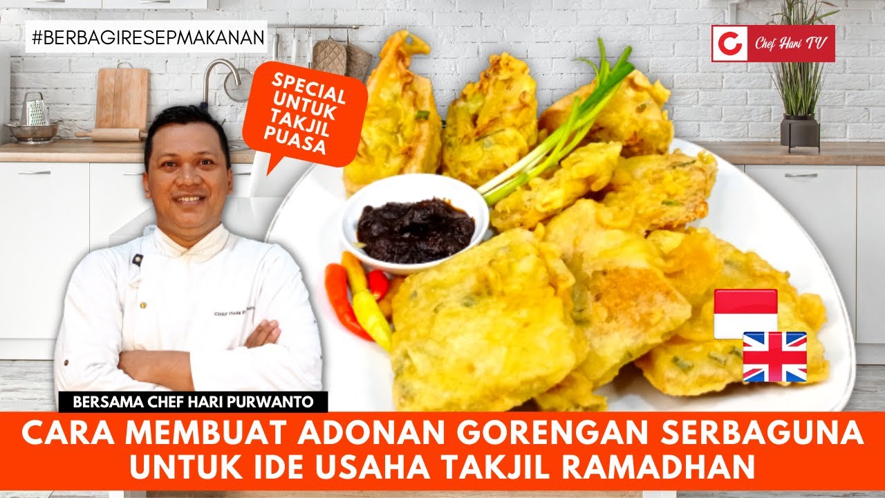 CARA MEMBUAT ADONAN GORENGAN SERBAGUNA RENYAH CRISPY TAHAN LAMA | IDE USAHA RAMADHAN - Chef Hari TV