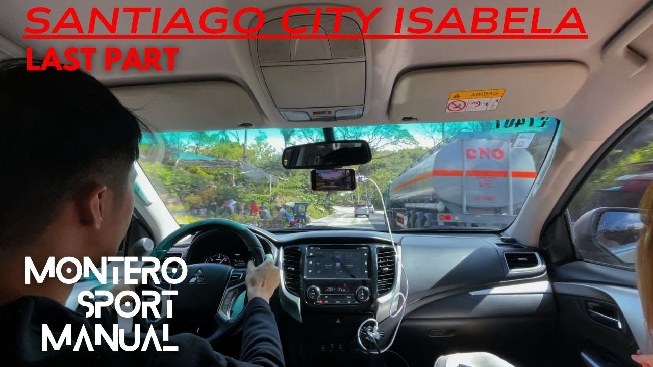 SANTIAGO CITY | MONTERO SPORT MANUAL | GOING TO ISABELA | LAST PART
