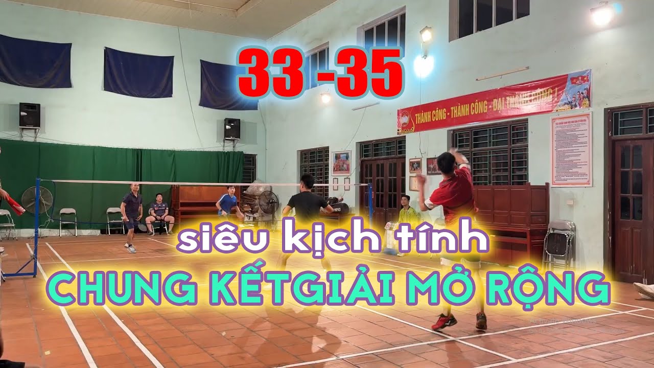😯😯[33-35] Quá căng thẳng chung kết giải cầu lông mở rộng😯😯