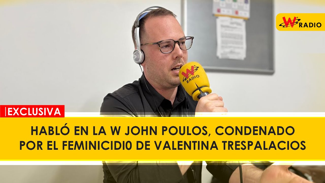 Habló en La W John Poulos, condenado por el FEMlNlCIDl0 de Valentina Trespalacios
