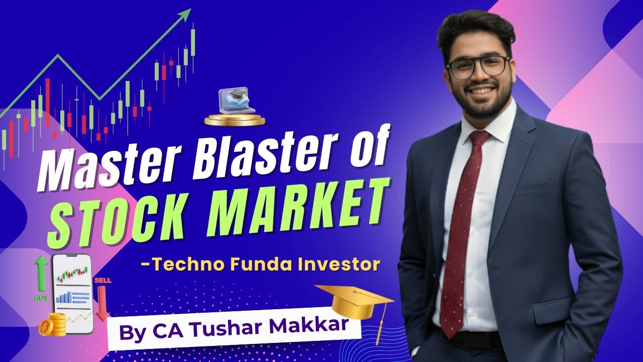 Master Blaster of Stock Market | Complete Stock Market Trading & Investing Course | CA Tushar Makkar