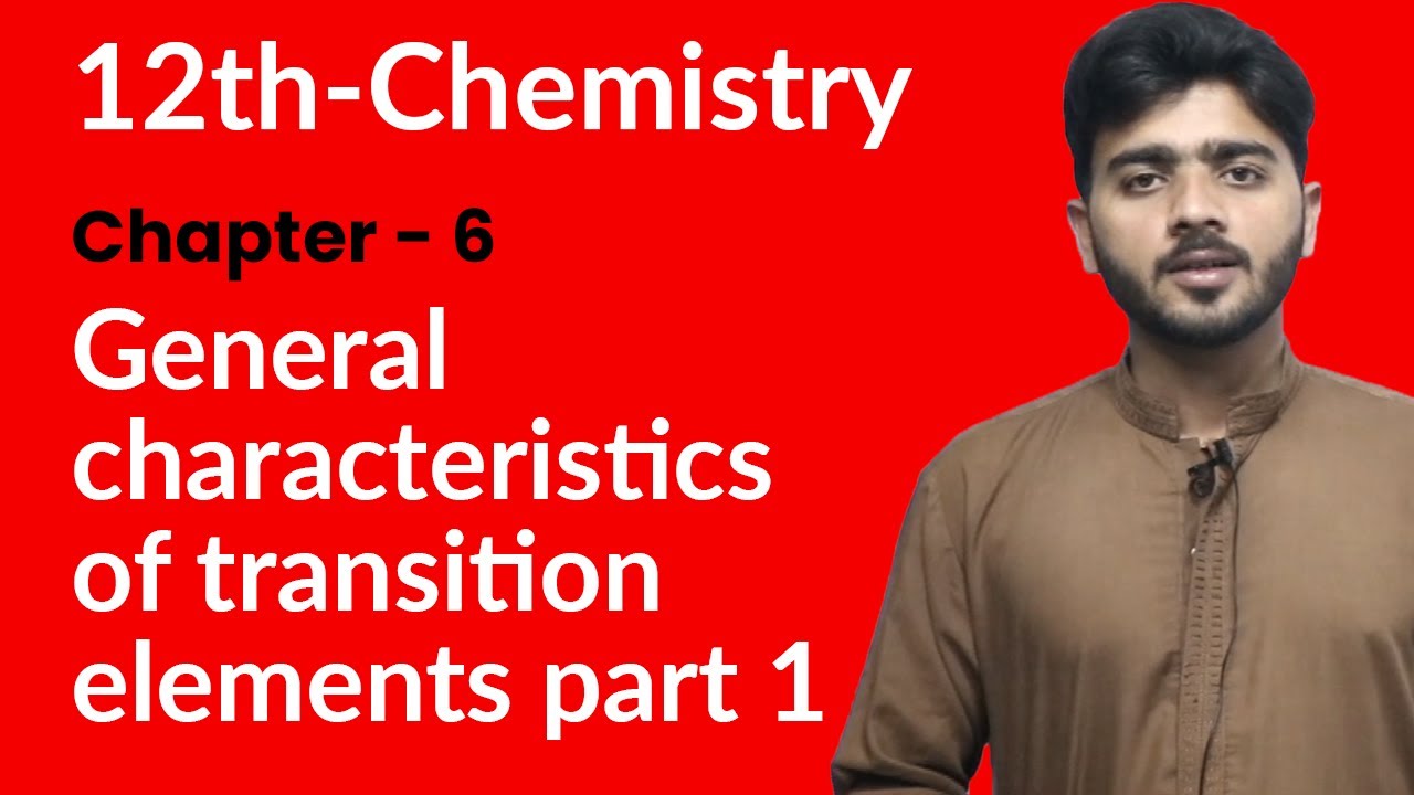 12th Class Chemistry Chapter 6 - Characteristics Transition Elements - 2nd Year Chemistry Chapter 6