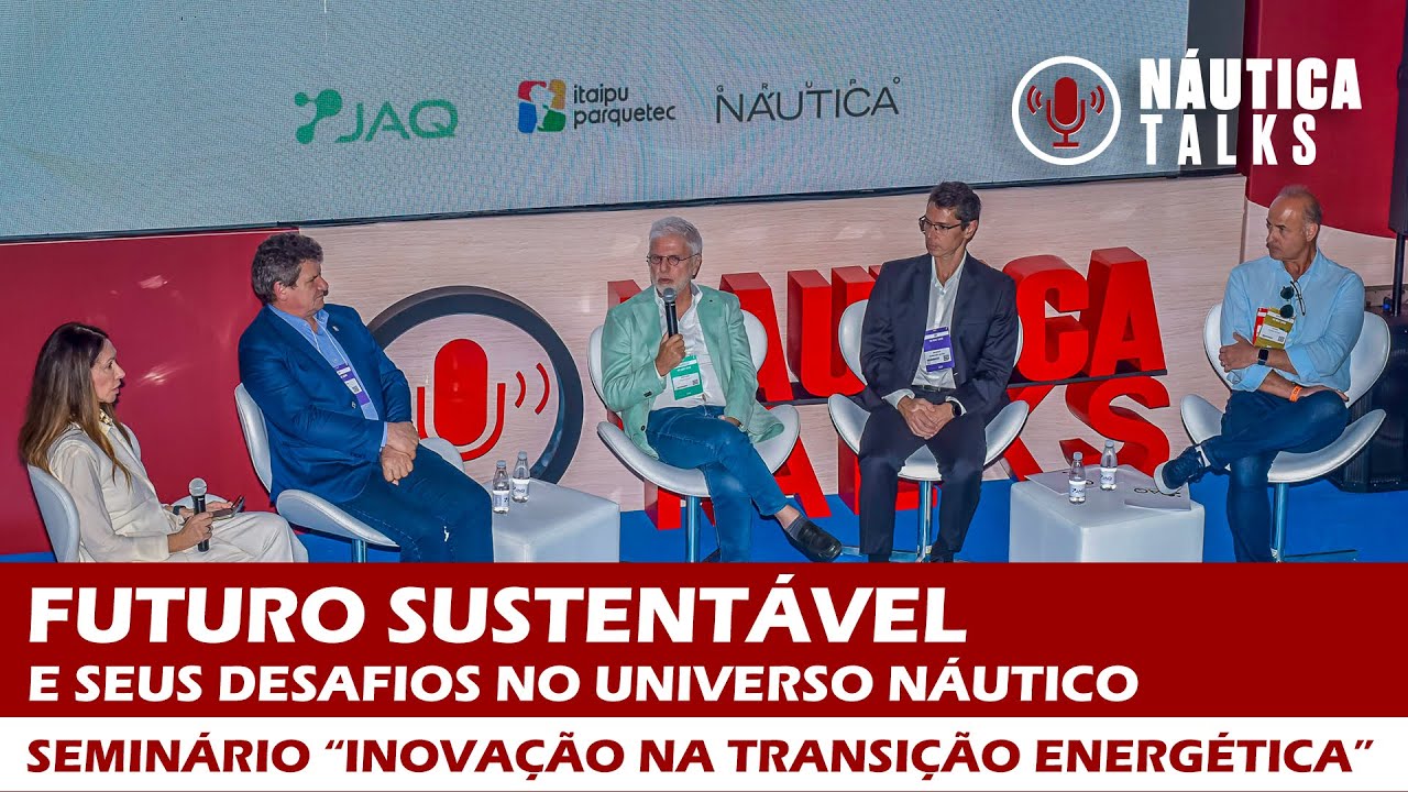 Transição energética e COP30: os desafios para um futuro sustentável | NÁUTICA Talks