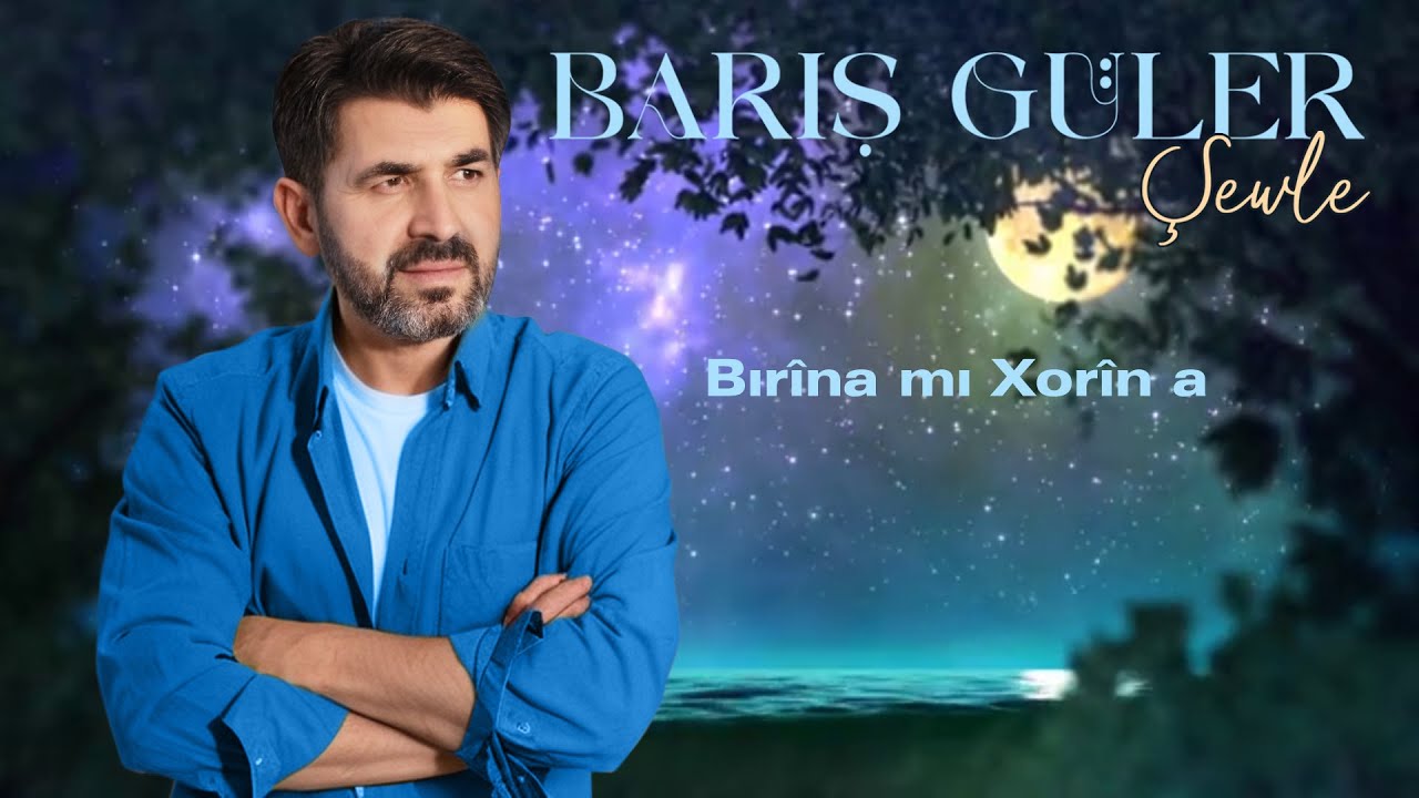 Barış Güler - Bırina mı Xorina - © Asrın Müzik Yapım