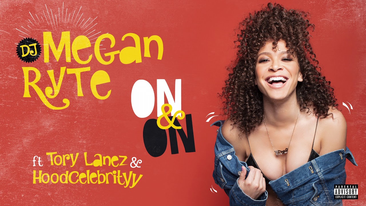 DJ Megan Ryte ft. Tory Lanez, HoodCelebrityy 