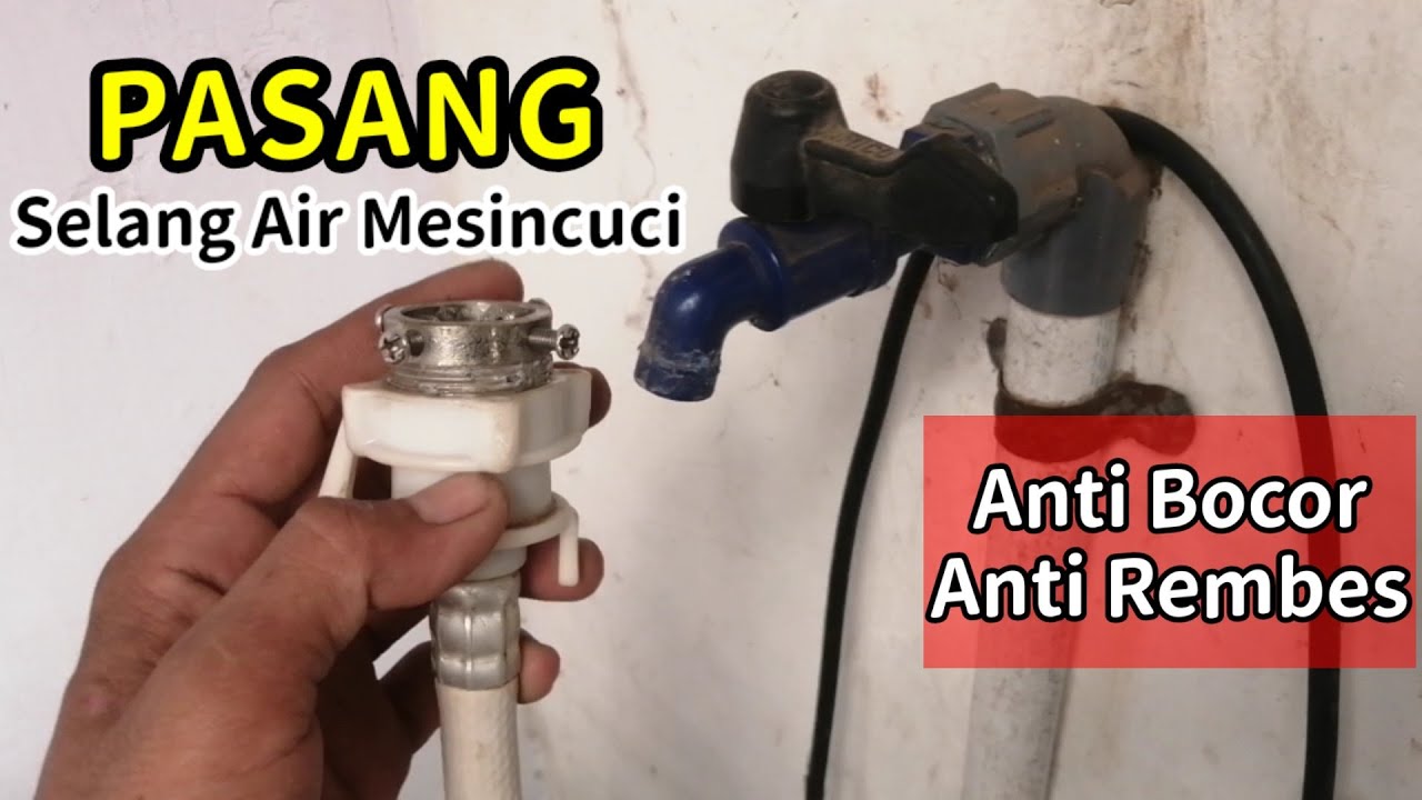 TUTORIAL CARA PASANG SELANG AIR MESIN CUCI OTOMATIS KE KRAN