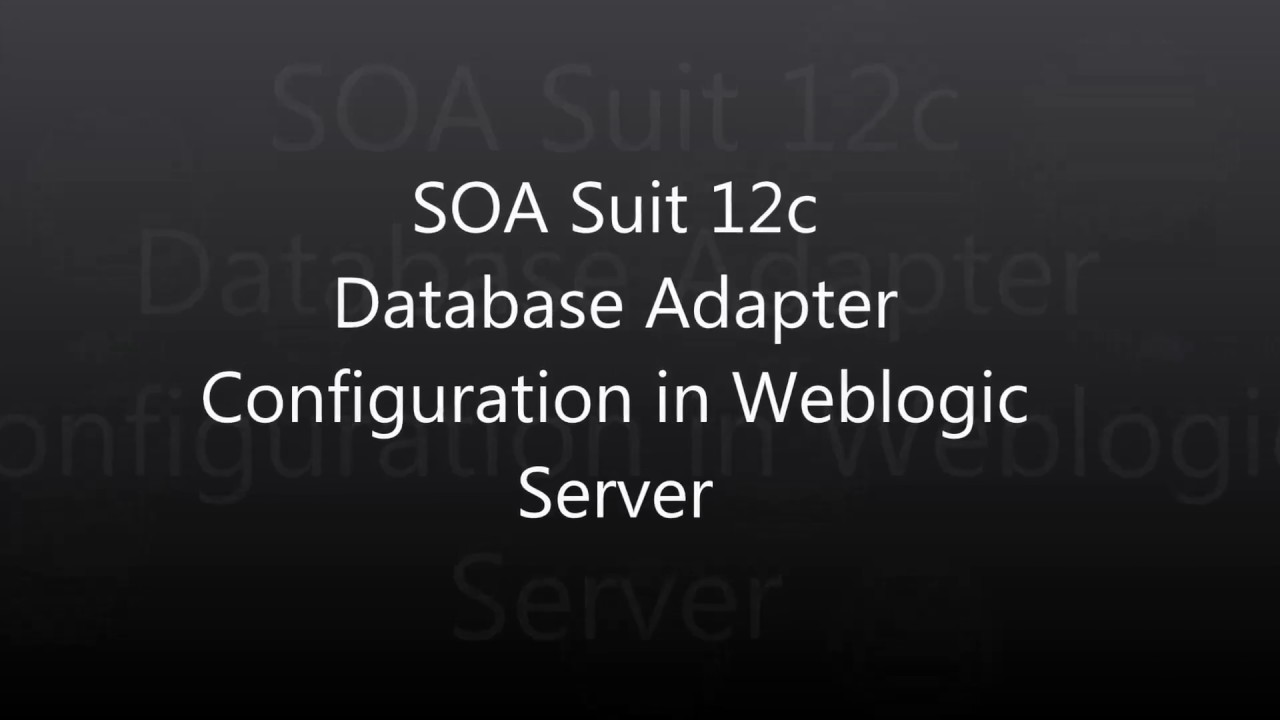 Oracle SOA Suite 12c Database Adapter configuration in WebLogic Server.