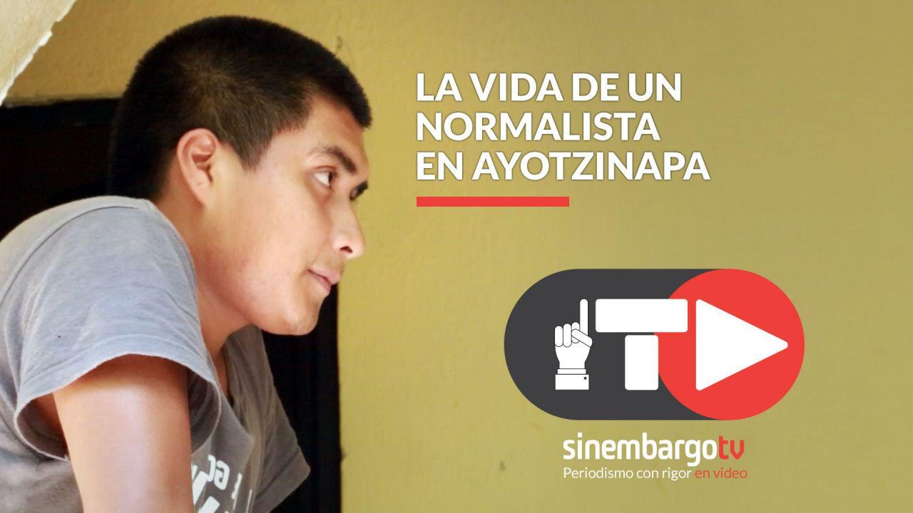 La vida de un normalista en Ayotzinapa - Parte 1 - SinEmbargo TV