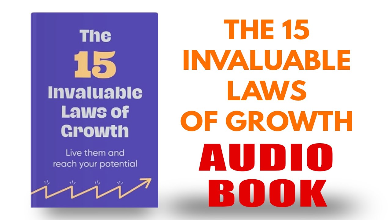 The 15 invaluable Laws of Growth By John C. Maxwell