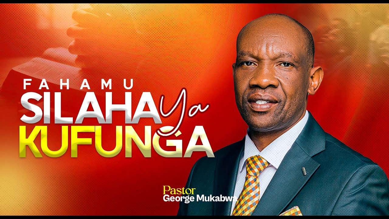 FAHAMU SILAHA YA KUFUNGA || PASTOR GEORGE MUKABWA || 31/08/2025
