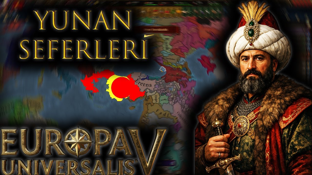 YUNAN SEFERLERİ || EU5 OSMANLI #3