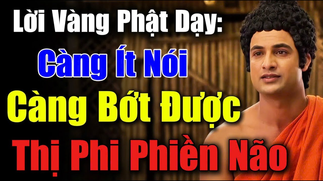 Lời Phật Dạy: Nói Nhiều Không Bằng Nói Ít - Tu Miệng Bớt Được Phiền Não Và Thị Phi | CHÁNH PHÁP