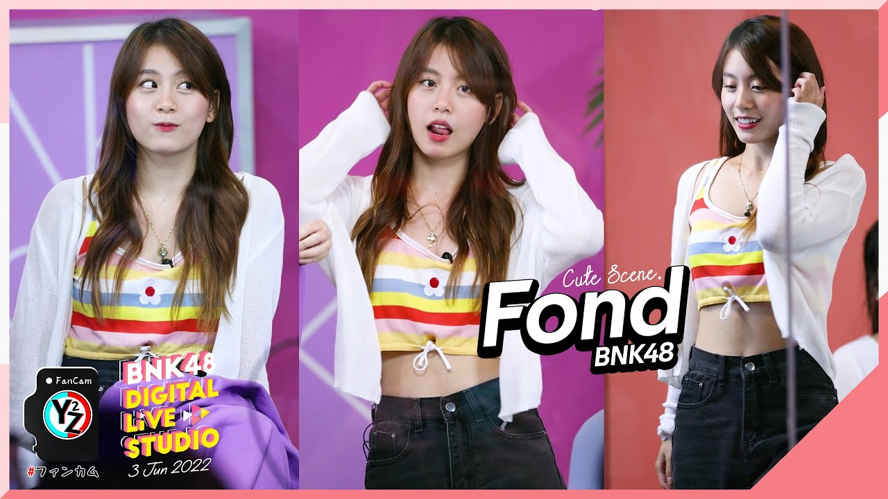 Fond BNK48 Fancam - Cute Scene @ BNK48 Digital Live Studio 220603