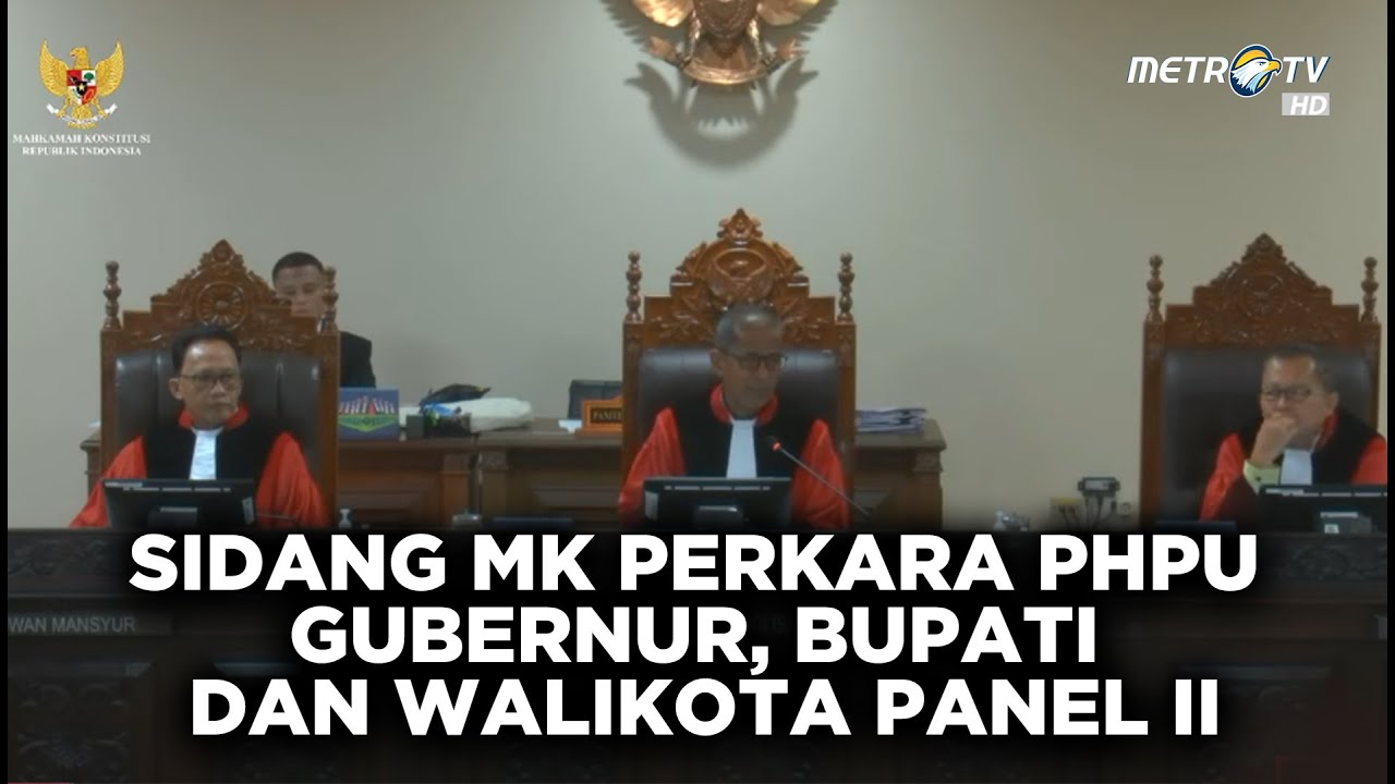 SIDANG MK PANEL II - Sidang Perkara PHPU Gubernur, Bupati dan Walikota