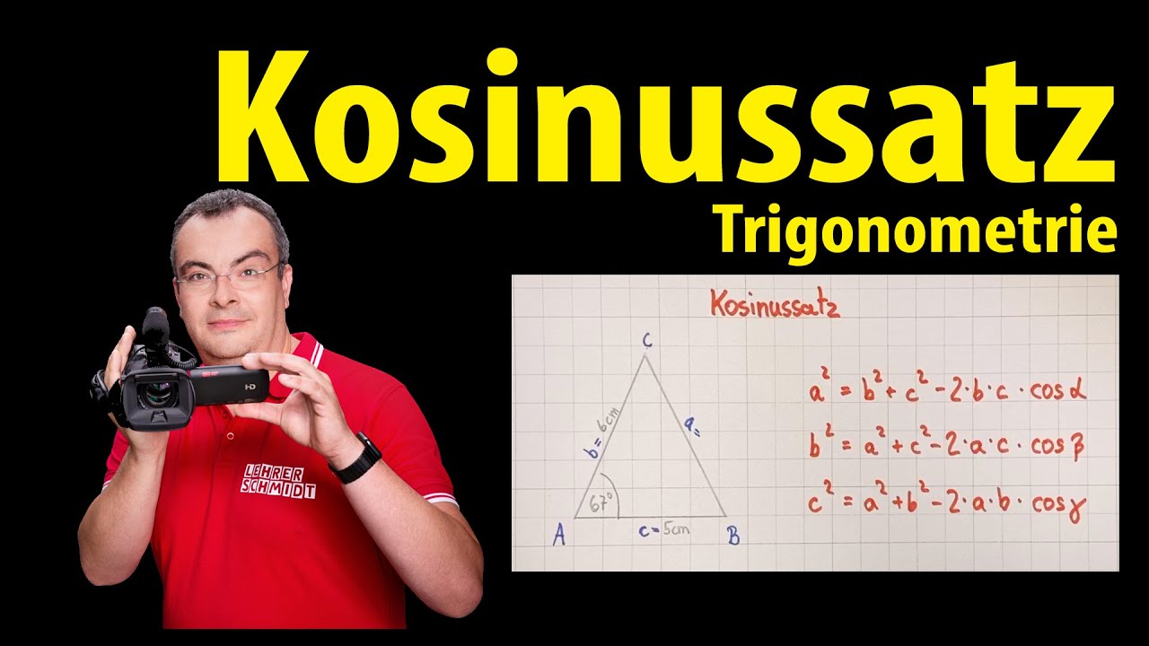 Kosinussatz - einfach erklärt | Lehrerschmidt