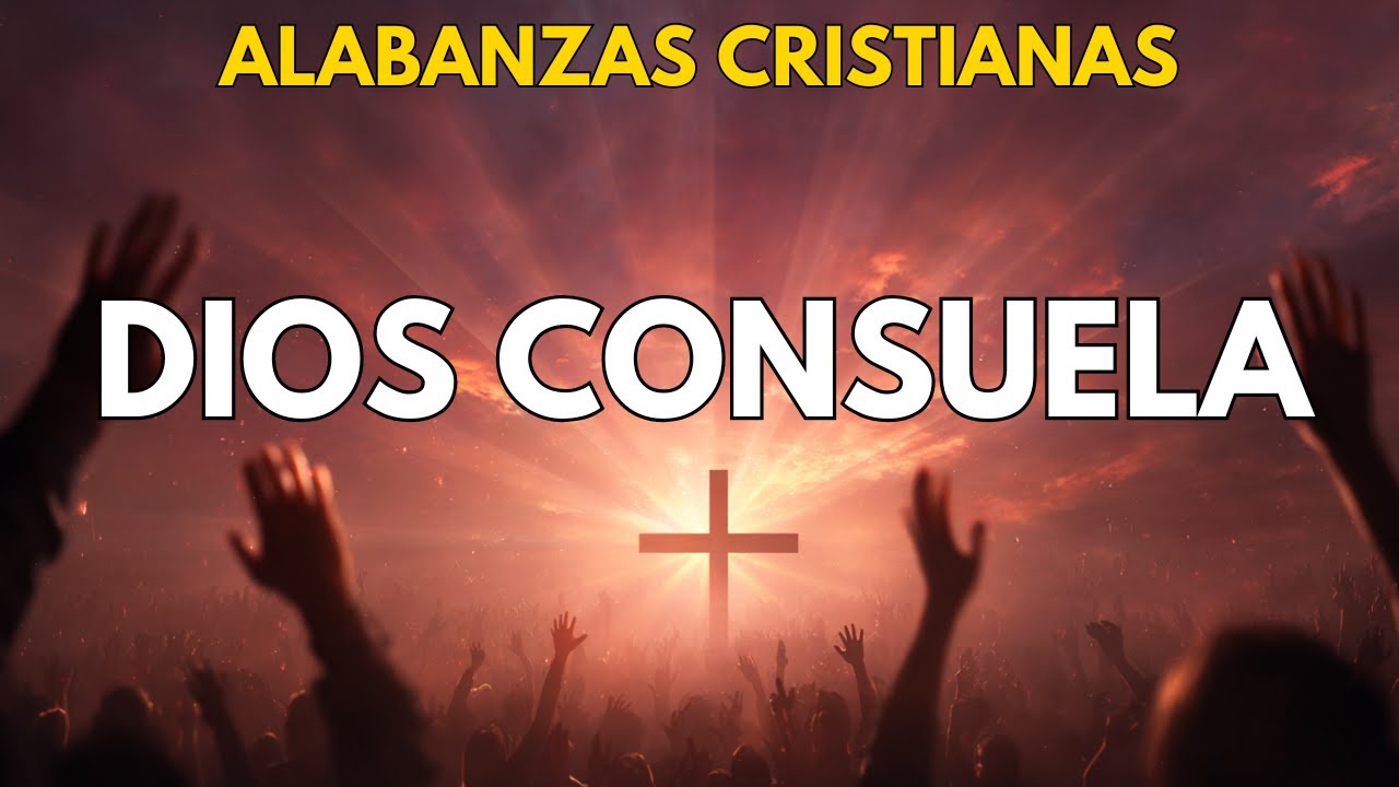 Dios Consuela 💧 20 Canciones Cristianas para Momentos de Duelo (2026)