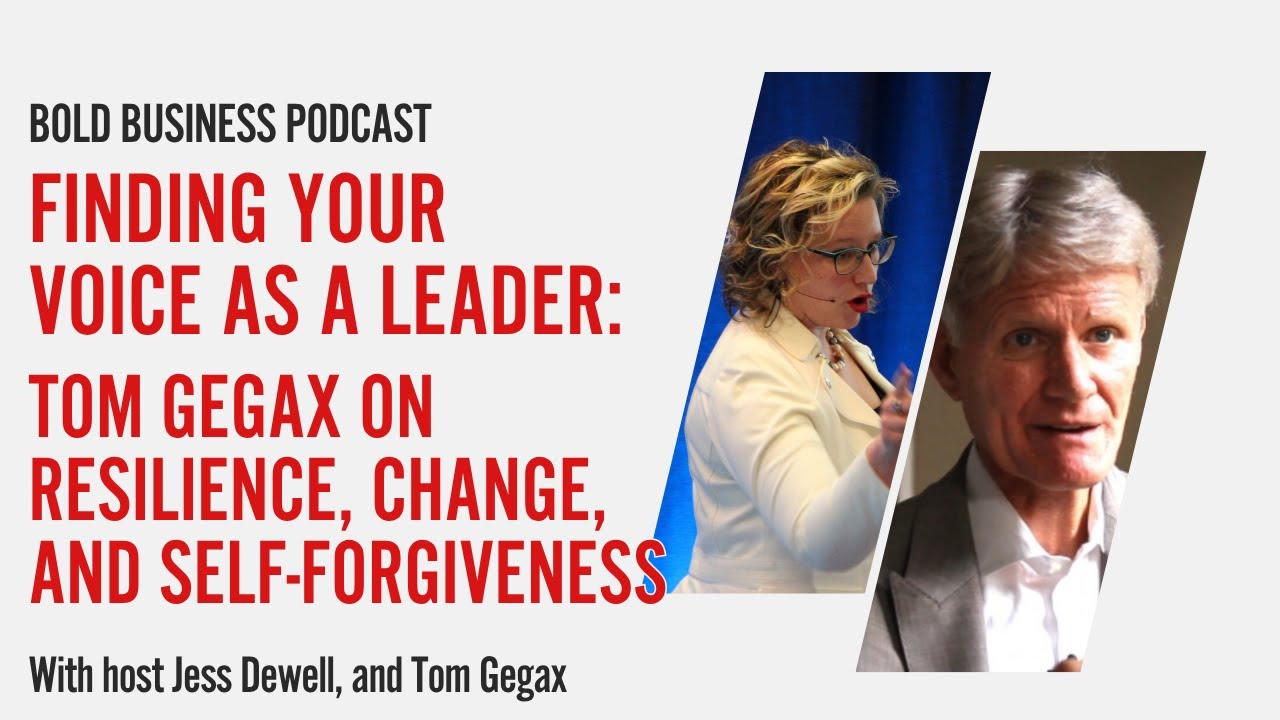 Finding Your Voice as a Leader: Tom Gegax on Resilience, Change, and Self-Forgiveness v2