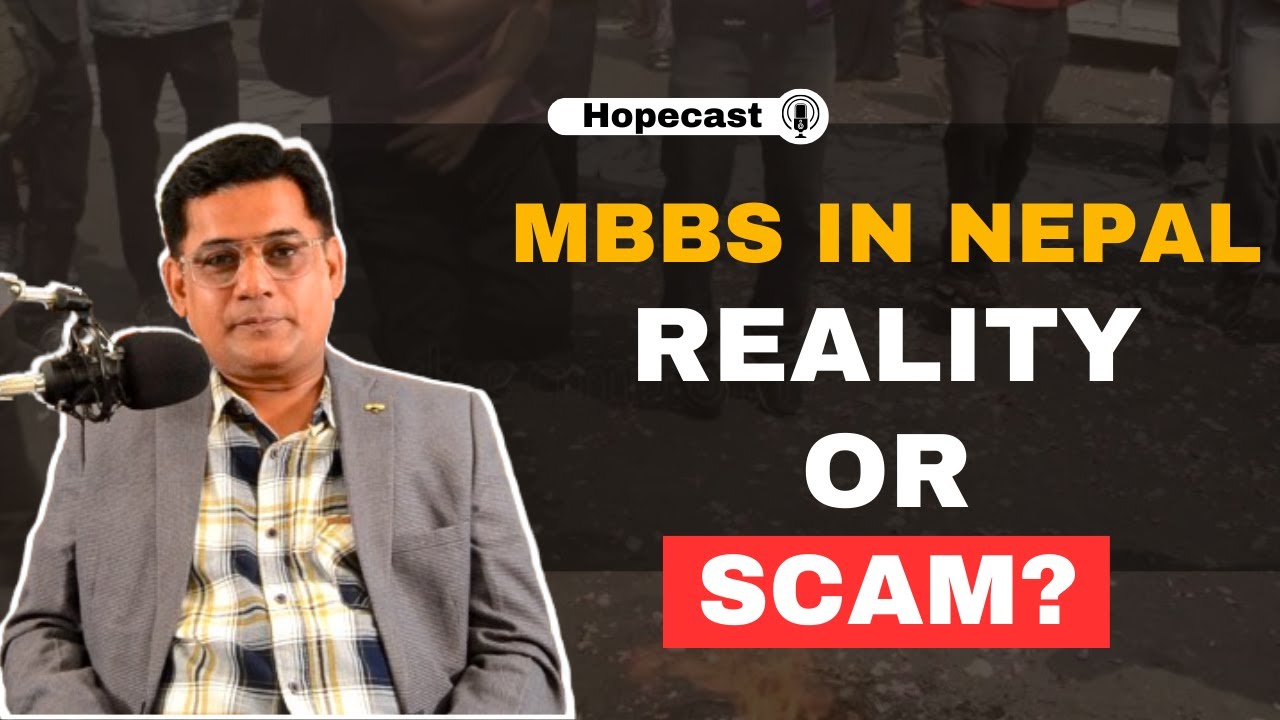 MBBSs In Nepal Reality vs Scam | Hope Consultants