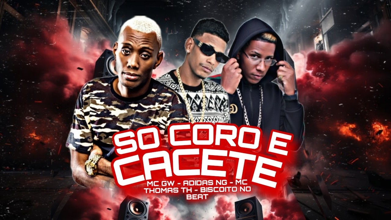 SÓ CORO E CACETE - ADIDAS NG, MC THOMAS TH E MC GW - REMIX BREGA FUNK