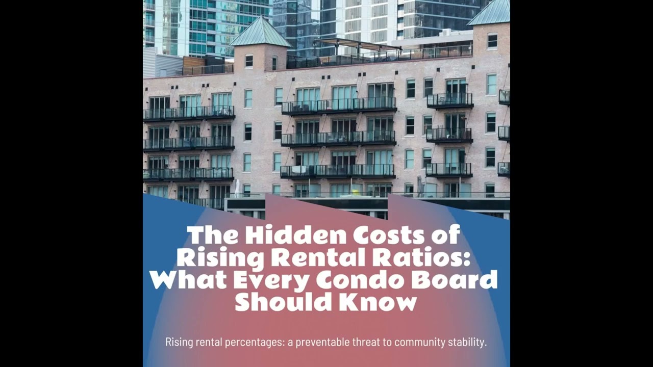 The Hidden Costs of Rising Rental Ratios: What Every Condo Board Should Know