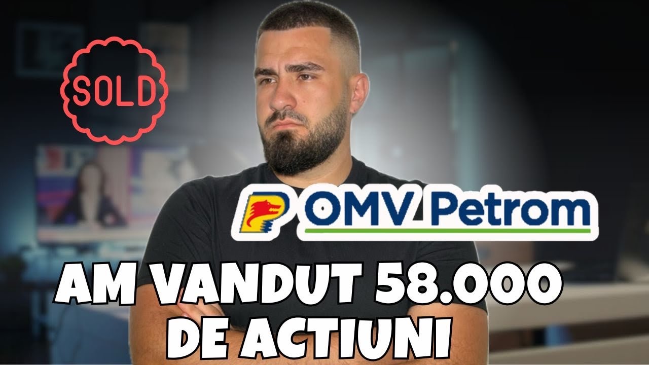 Am Vandut 58 000 De Actiuni OMV Petrom! In Ce Investesc Acum ?