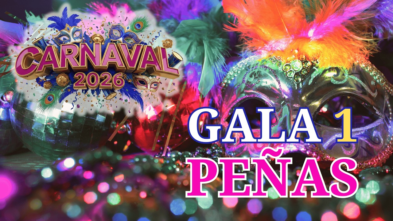 CARNAVAL YECLA 2026: GALA 1 PE&Ntilde;AS DE CARNAVAL