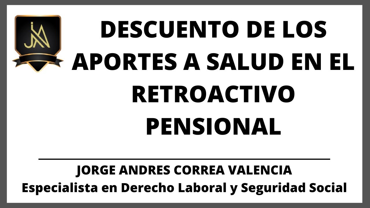 DESCUENTOS A SALUD EN EL RETROACTIVO PENSIONAL