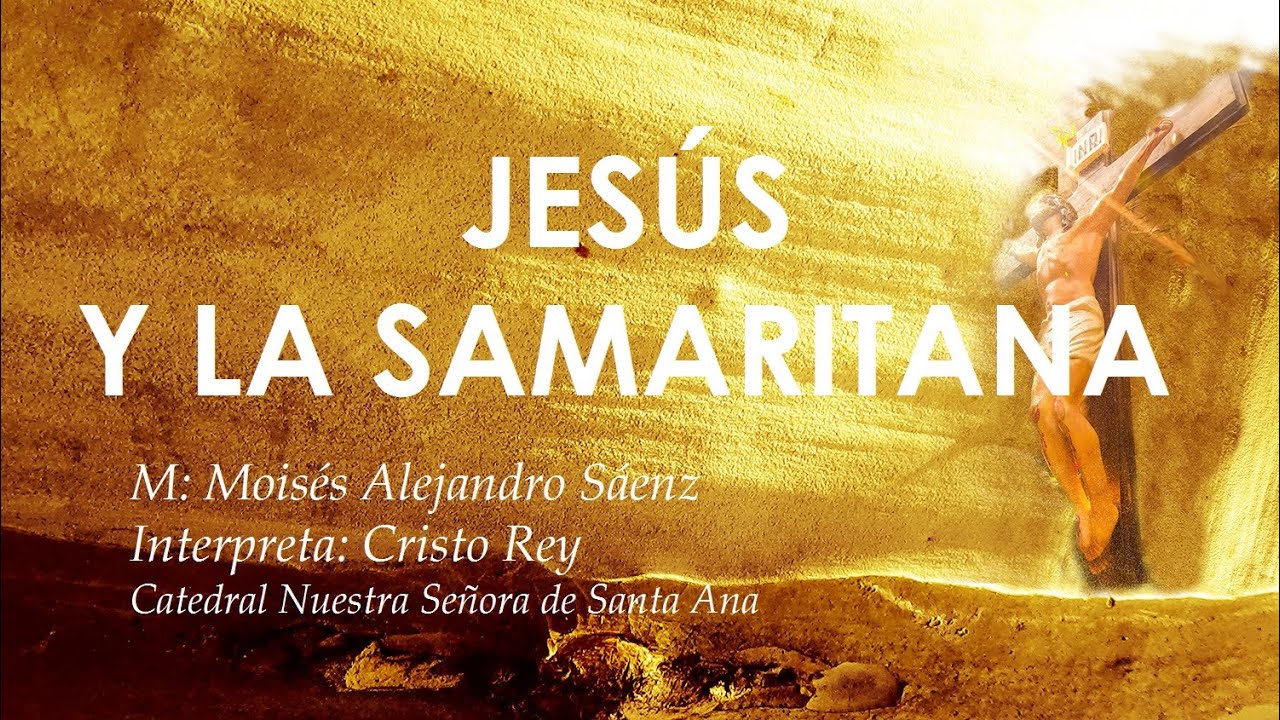 CANTOS PARA CUARESMA  - 3º DOMINGO DE CUARESMA CICLO A - JESÚS Y LA SAMARITANA