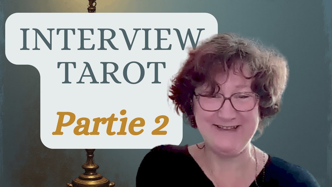 TAROT : INTERVIEW D'ISABELLE NADOLNY, par Simon Ferandou_Partie 2