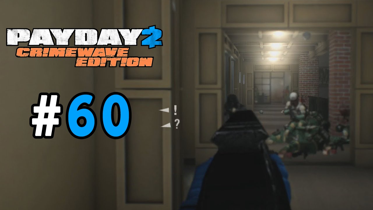 Payday 2: Crimewave Edition Walkthrough Part 60 - Another One Bites The Dust