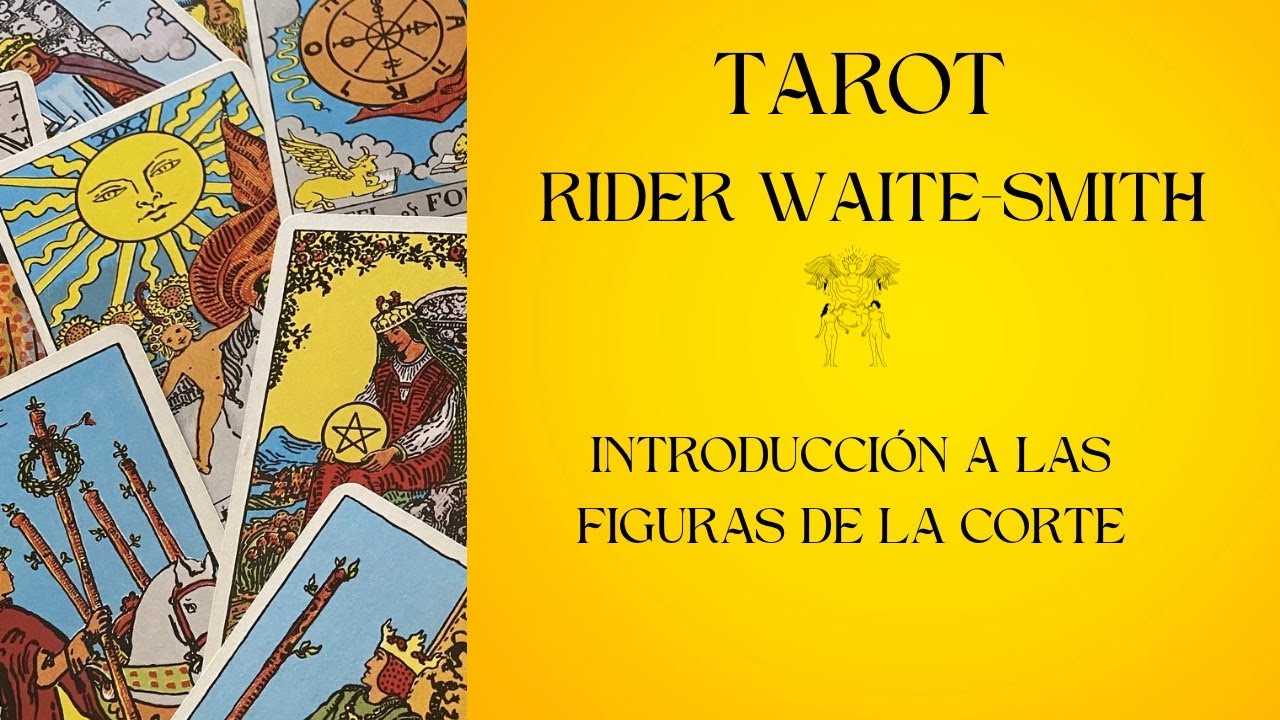 RIDER WAITE . INTRODUCCIÓN A LAS FIGURAS DE LA CORTE