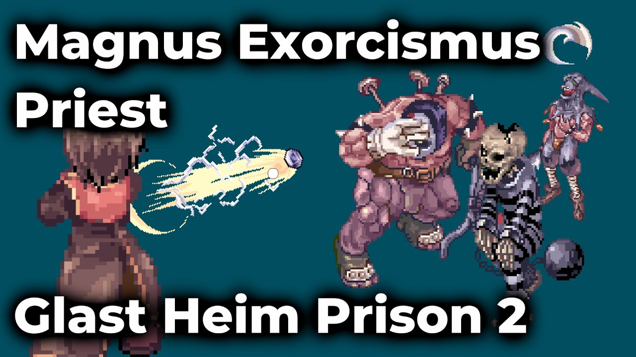 The Grind - Magnus Exorcismus Priest at Glast Heim Prison 2 - Ragnarok Zero