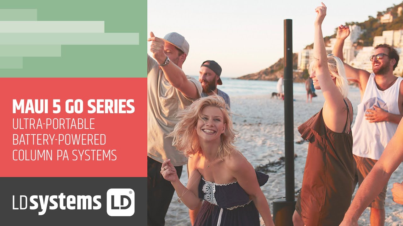 LD Systems MAUI 5 GO series - Ultra-Portable Battery-Powered Column PA Systems