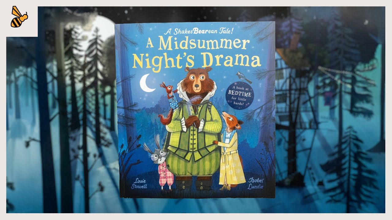 A MIDSUMMER NIGHT’S DRAMA (ANIMATED Read Aloud) - By Louie Stowell & Isobel Lundie