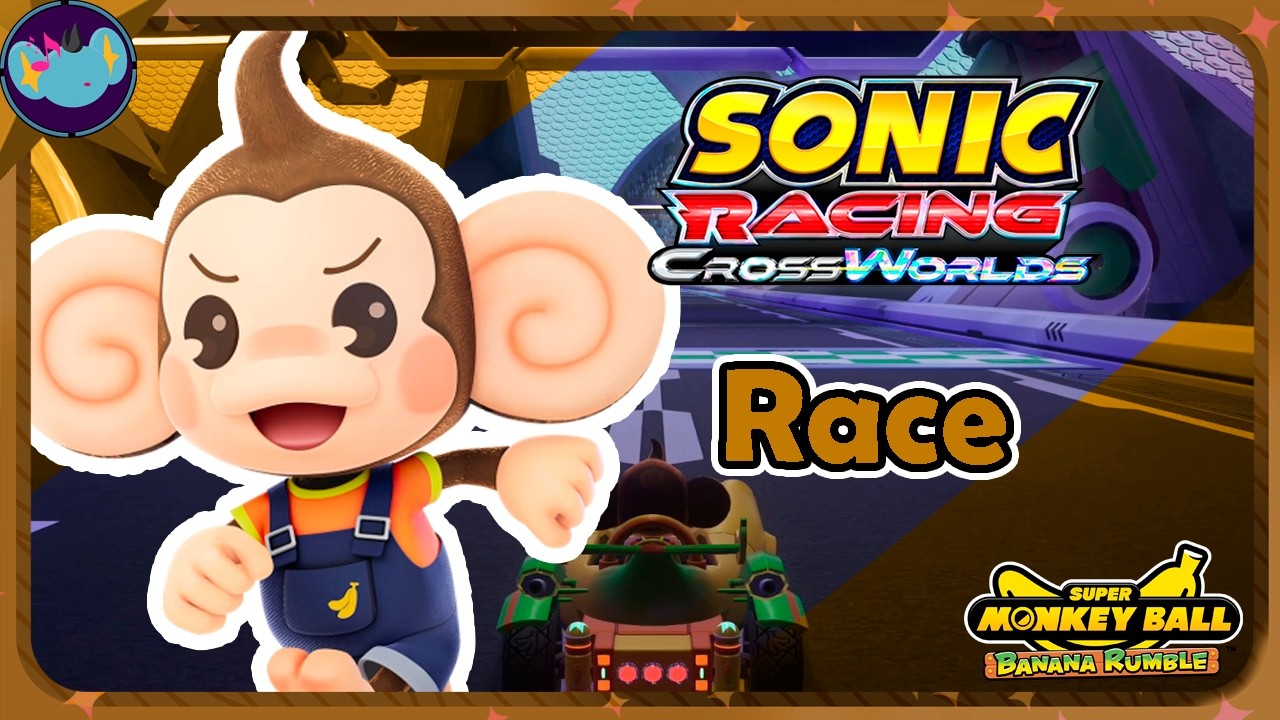 Race (Super Monkey Ball Banana Rumble)  || Sonic Racing: Crossworlds OST