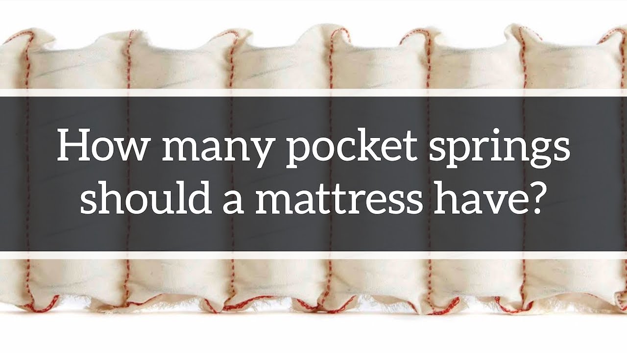 How many pocket springs do I need in a mattress?