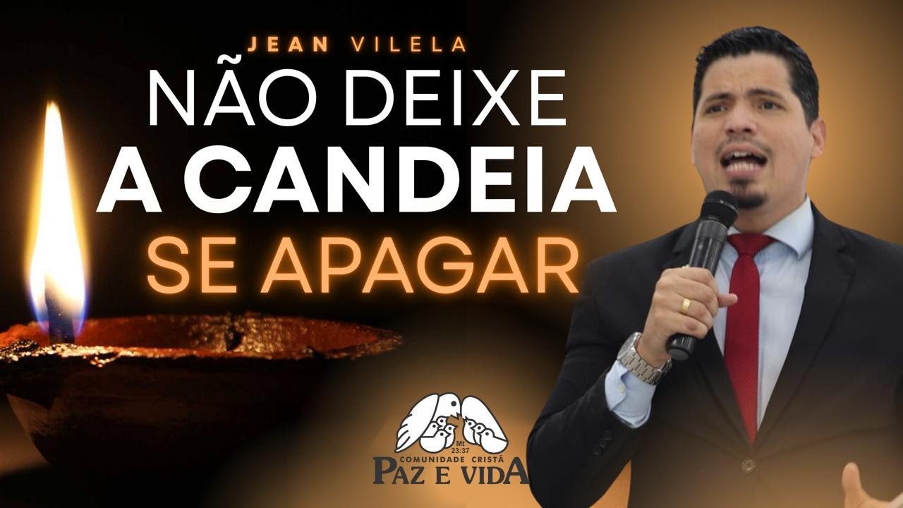 NÃO DEIXE A CANDEIA SE APAGAR (II Rs. 4:10) - Pr. Jean Vilela