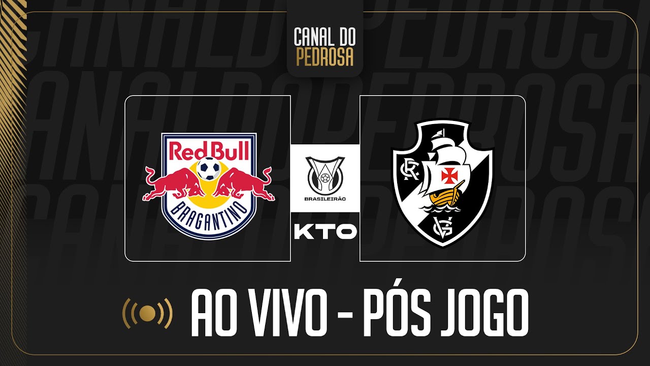 LIVE KTO P&Oacute;S-JOGO | RB BRAGANTINO 0X3 VASCO | MAIS UM SHOW DO GIGANTE DA COLINA | A VOLTA DO PIRATA!