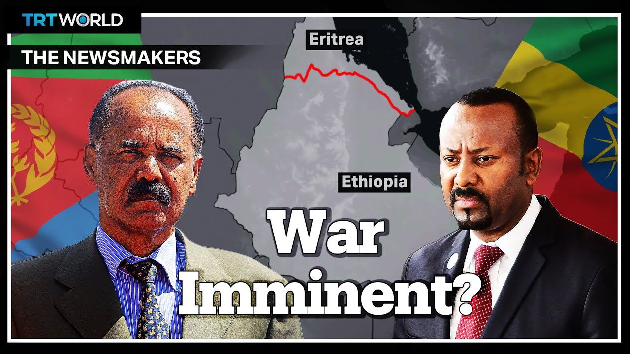 Are Eritrea and Ethiopia on the brink of war again?