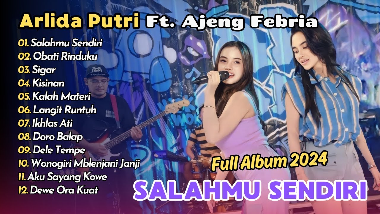 ARLIDA PUTRI  FT AJENG FEBRIA - SALAHMU SENDIRI | FULL ALBUM DANGDUT TERBARU