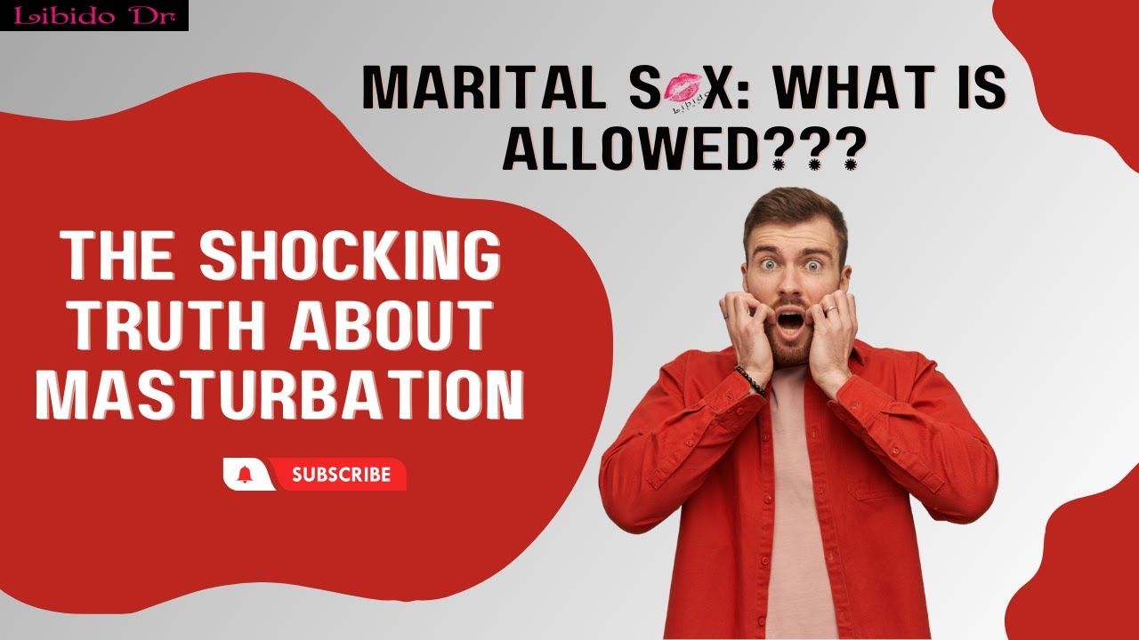 Masturbation - BJ - The altars on the body: the womb and circumcision...learn what is allowed!