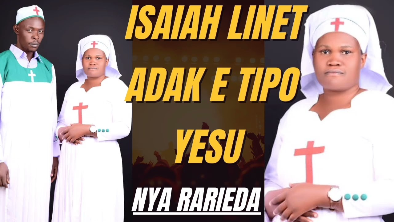 ADAk E  TIPO YESU BY  ISAIAH  LINET    ( NYA RARIADA)   
