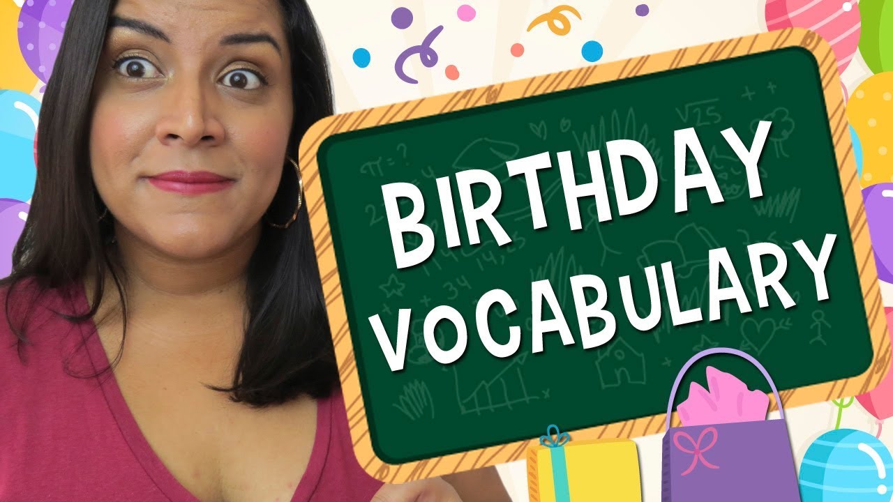 Aprende en Inglés: Vocabulario sobre Cumpleaños (Birthday Vocabulary)