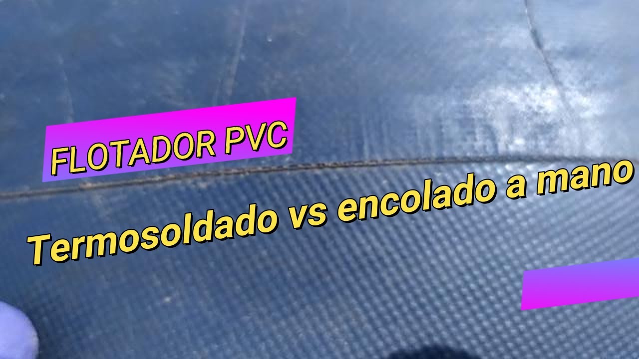 Como distinguir un flotador de zodiac de PVC hecho por termosoldado de uno encolado a mano
