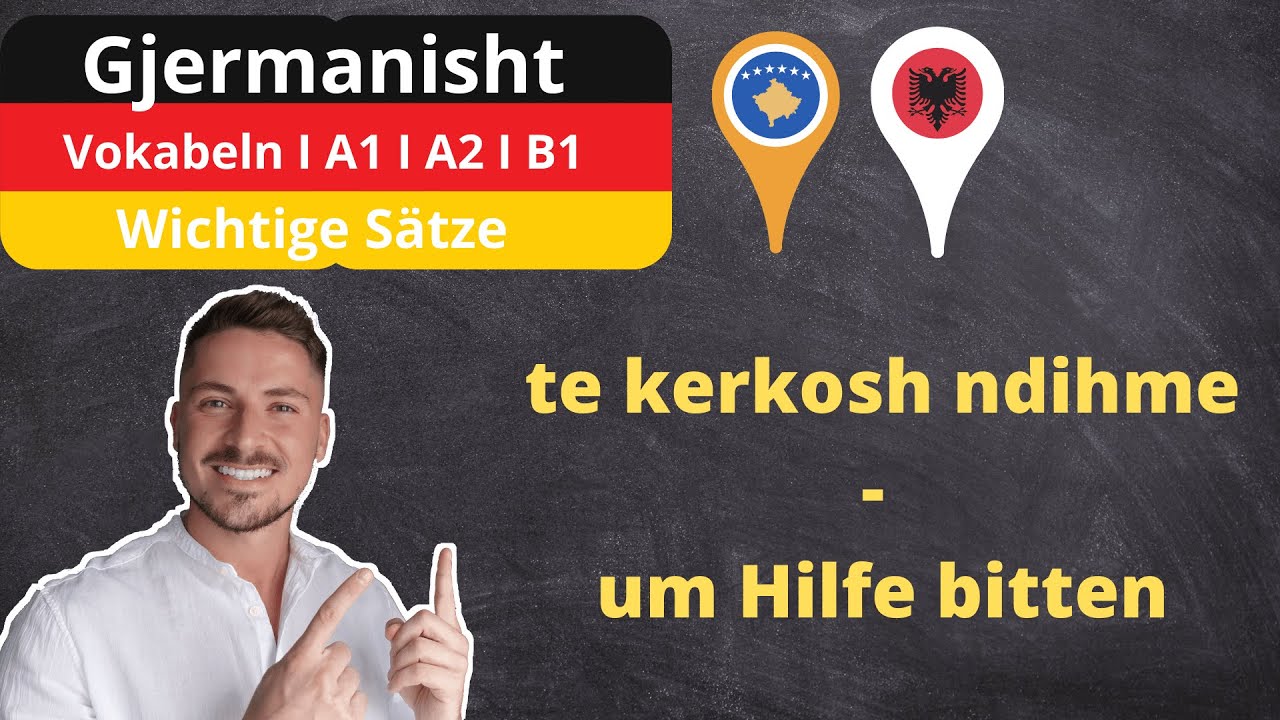 Te kerkosh ndihme ne GJERMANISHT / Um Hilfe bitten auf DEUTSCH / OGjerman