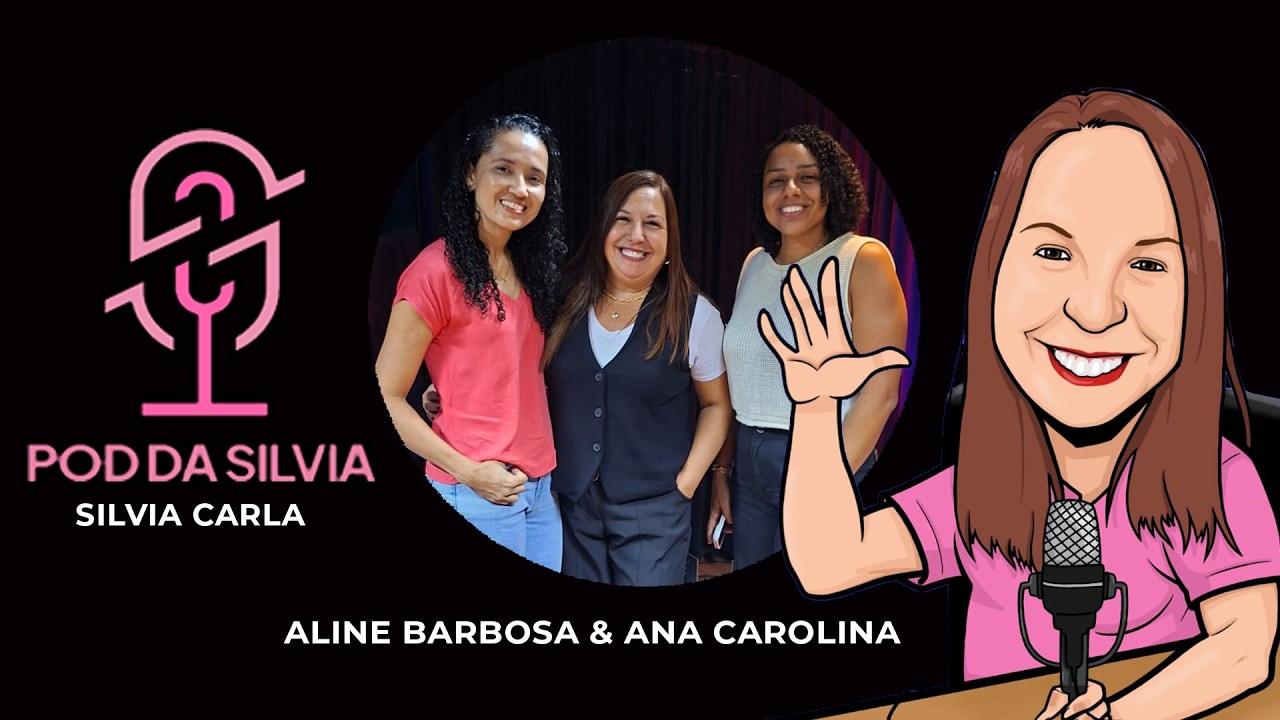 PodDaSilvia ALINE BARBOSA e ana carolina