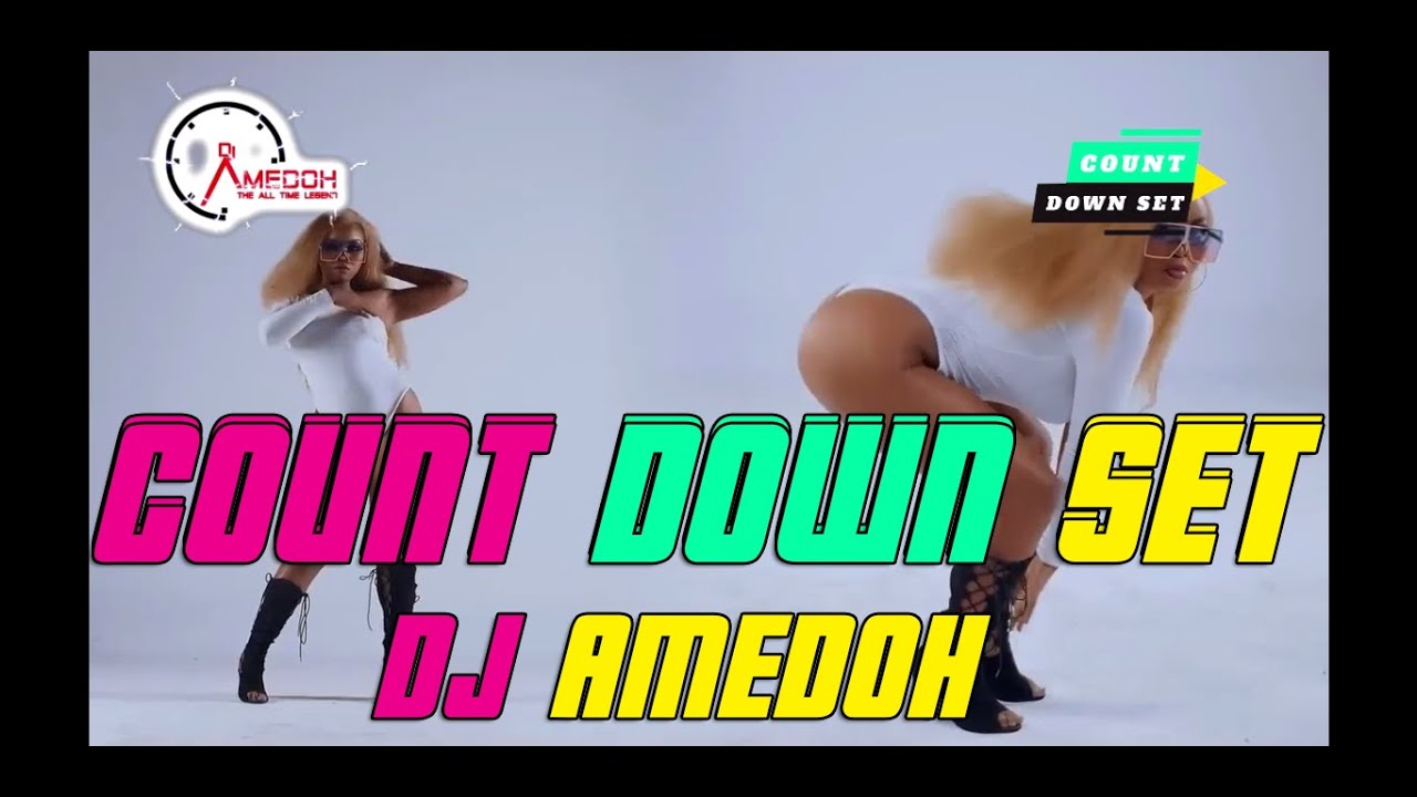 COUNT DOWN SET DJ AMEDOH #CD1 HD VIDEO