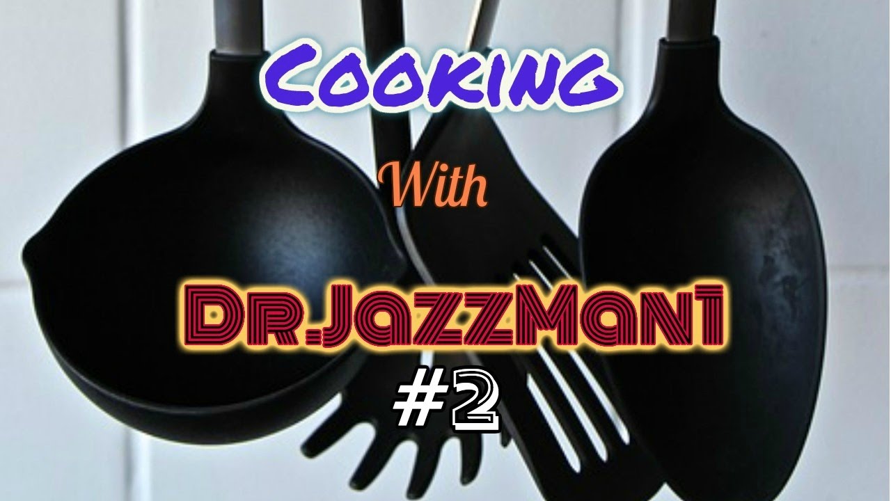 Cooking with Dr.JazzMan1 #2 (Daily Vlog 35)