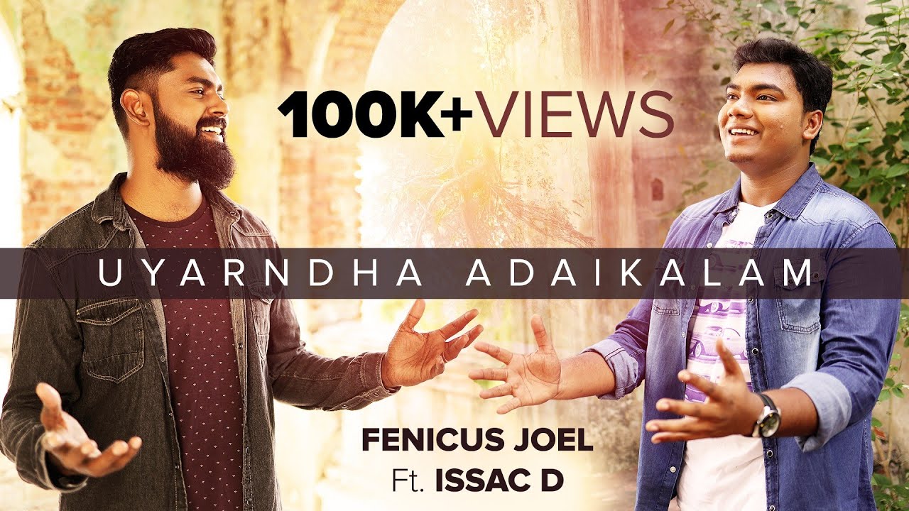 UYARNDHA ADAIKALAM - Fenicus Joel ft. Issac D | 4K